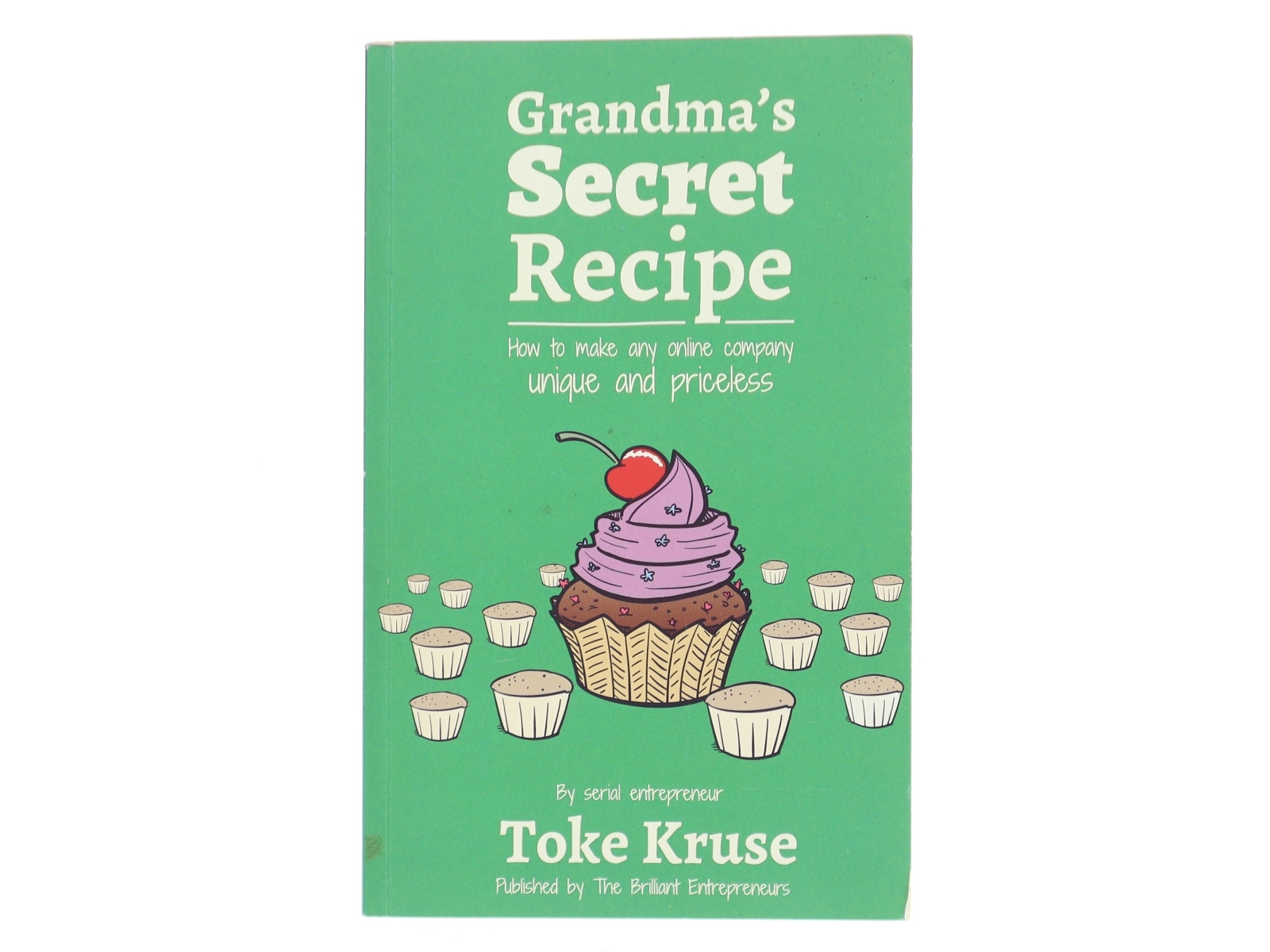 Grandma's secret recipe - how to make any online company unique and priceless af Toke Kruse (Bog)
