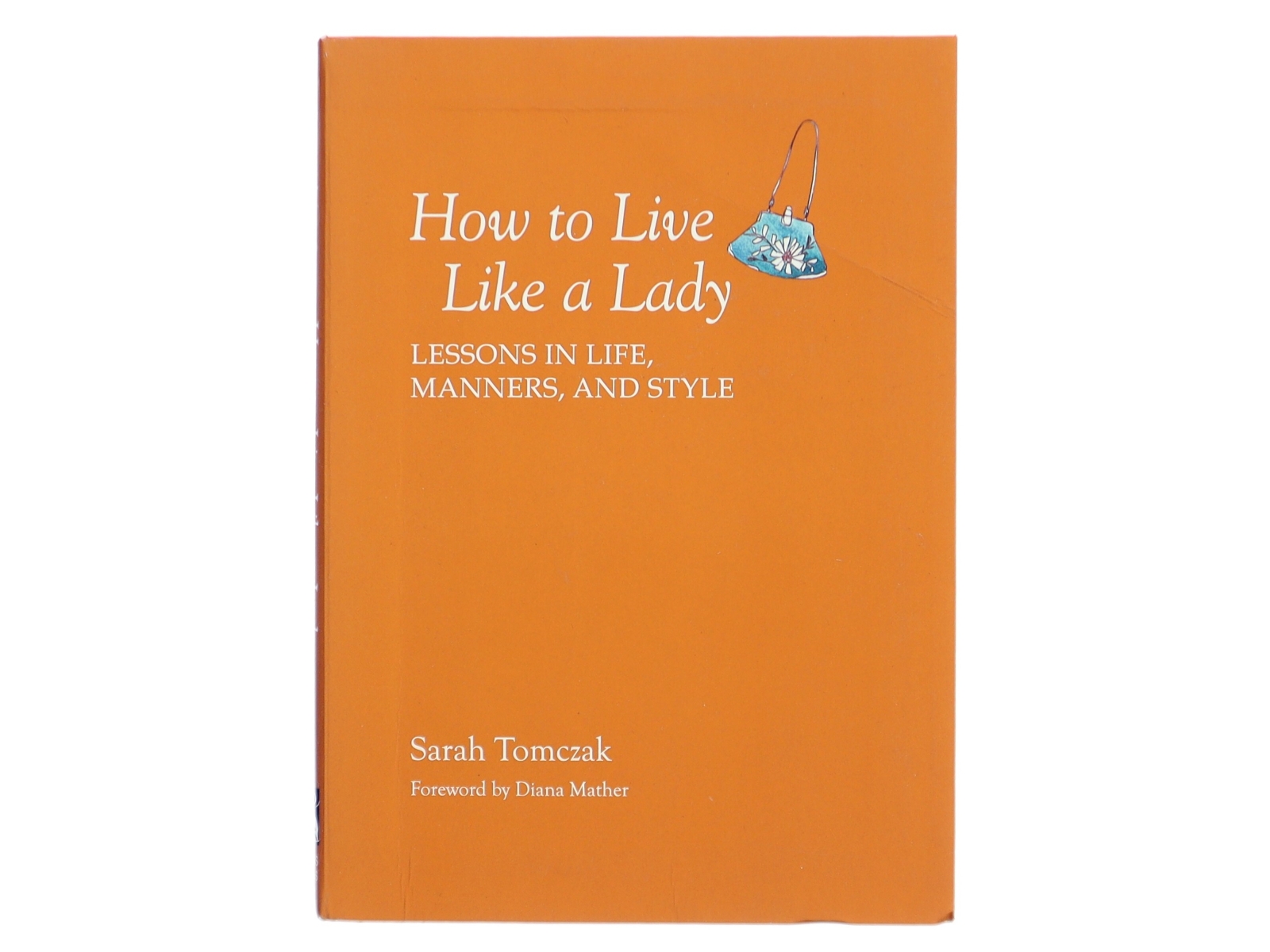 How to Live Like a Lady af Sarah Tomczak (Bog)