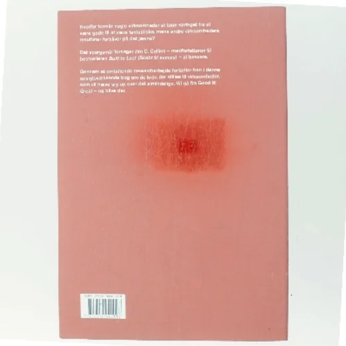 Good to great : hvorfor nogle virksomheder tager springet fra god til fantastisk - og andre ikke af James C. Collins (Bog)