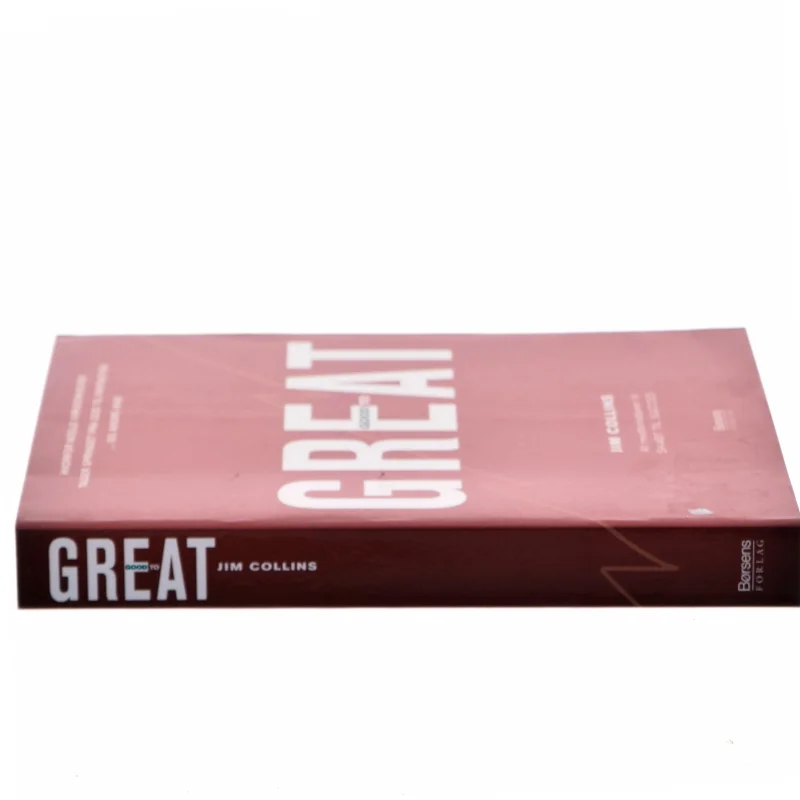 Good to great : hvorfor nogle virksomheder tager springet fra god til fantastisk - og andre ikke af James C. Collins (Bog)