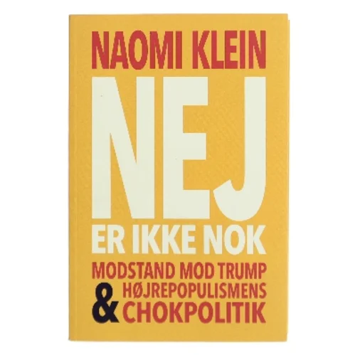 Nej er ikke nok : modstand mod Trump & højrepopulismens chokpolitik af Naomi Klein (Bog)