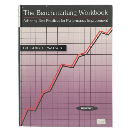The benchmarking workbook : adapting best practices for performance improvement af Gregory H. Watson (Bog)
