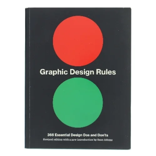 Graphic design rules : 365 essential design dos and don'ts af Sean Adams (Bog)