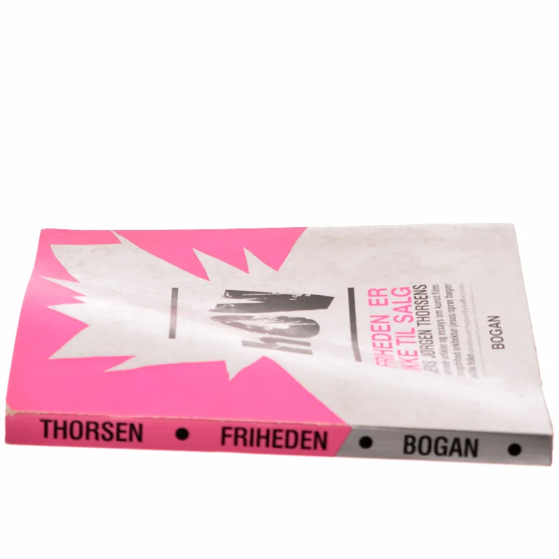 Friheden er ikke til salg af Jens Jørgen Thorsen (Bog)