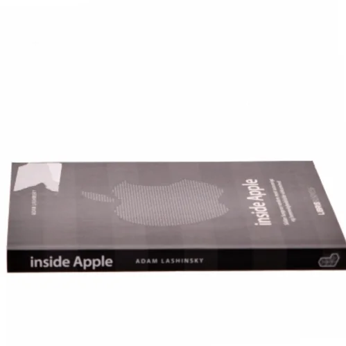 Inside Apple : sådan fungerer verdens mest succesrige og hemmelighedsfulde virksomhed af Adam Lashinsky (Bog)