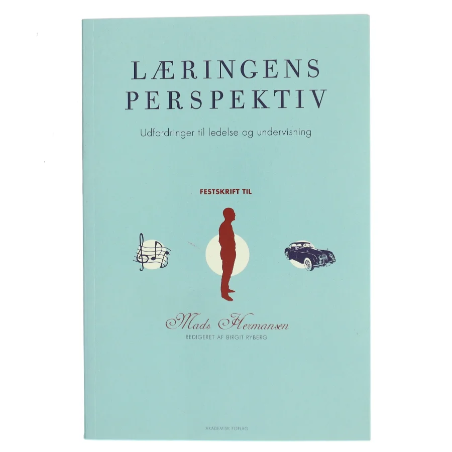 Læringens perspektiv : udfordringer til ledelse og undervisning : festskrift til Mads Hermansen af Birgit Ryberg (Bog)