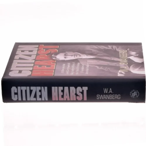 Citizen Hearst af W. A. Swanberg (Bog)