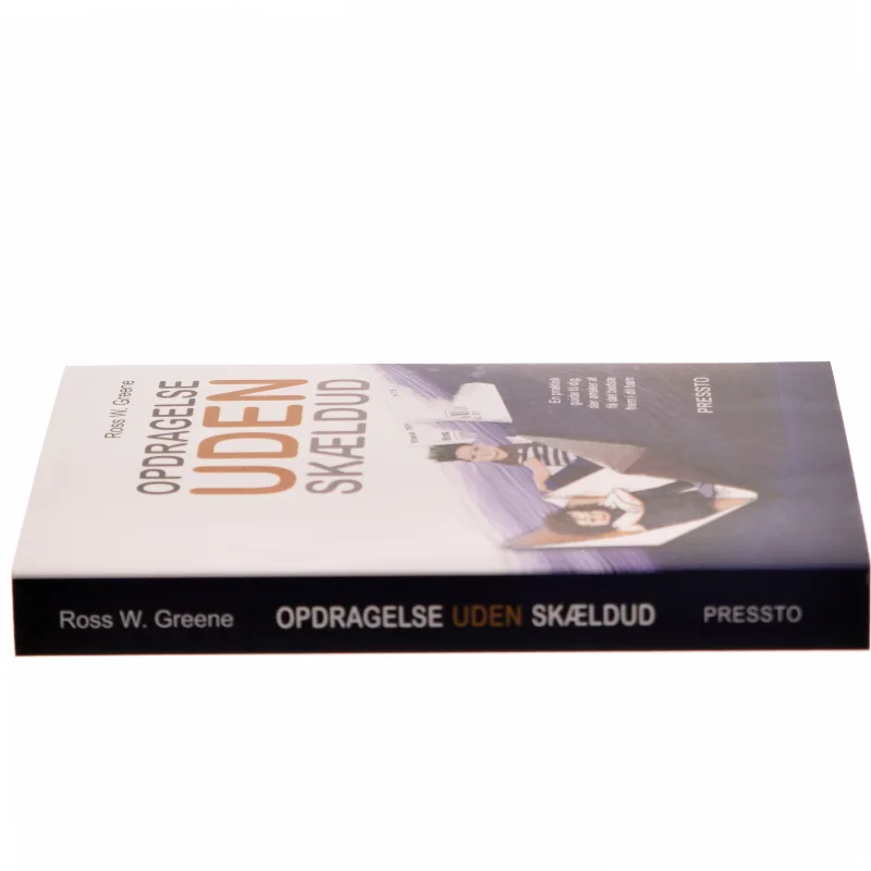 Opdragelse uden skældud : en praktisk guide til dig, der ønsker at få det bedste frem i dit barn af Ross W. Greene (Bog)