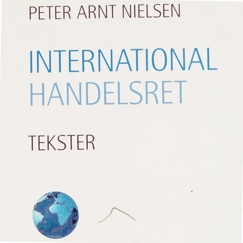 International handelsret. Tekster af Peter Arnt Nielsen (Bog)