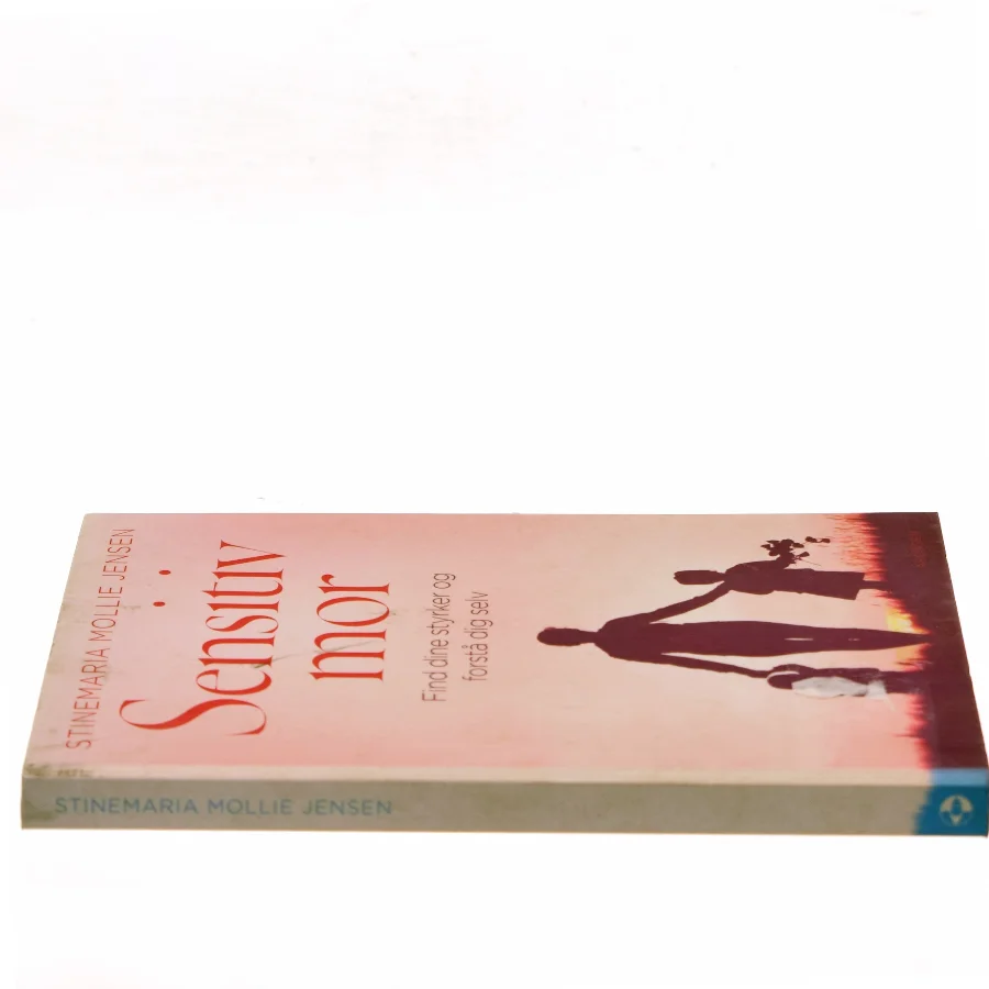Sensitiv mor : find dine styrker og forstå dig selv af Stinemaria Mollie Jensen (Bog)
