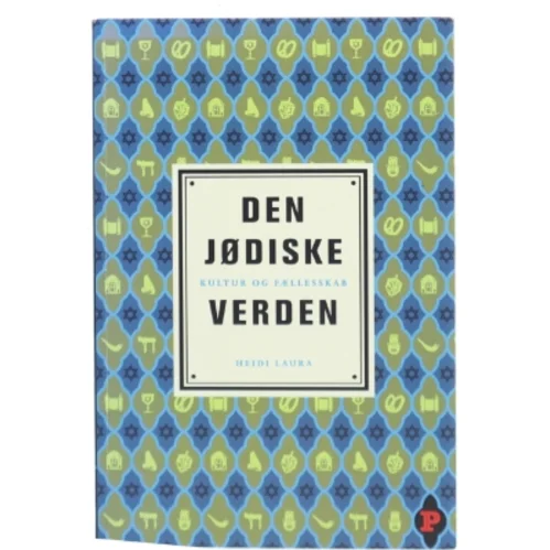 Den jødiske verden : kultur og fællesskab af Heidi Laura (Bog)