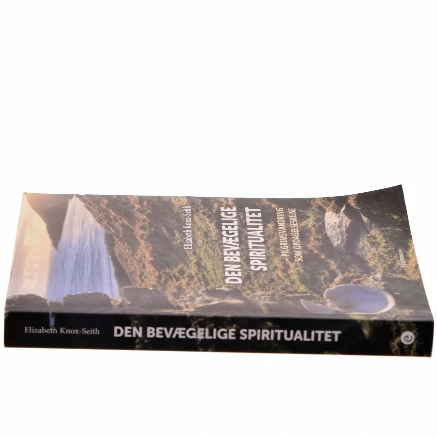 Den bevægelige spiritualitet : pilgrimsvandring som opdagelsesrejse af Elizabeth Knox-Seith (Bog)