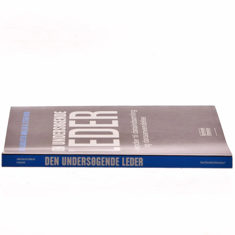 Den undersøgende leder : metoder til dataindsamling og dataanvendelse af Steen Hvid (Bog)