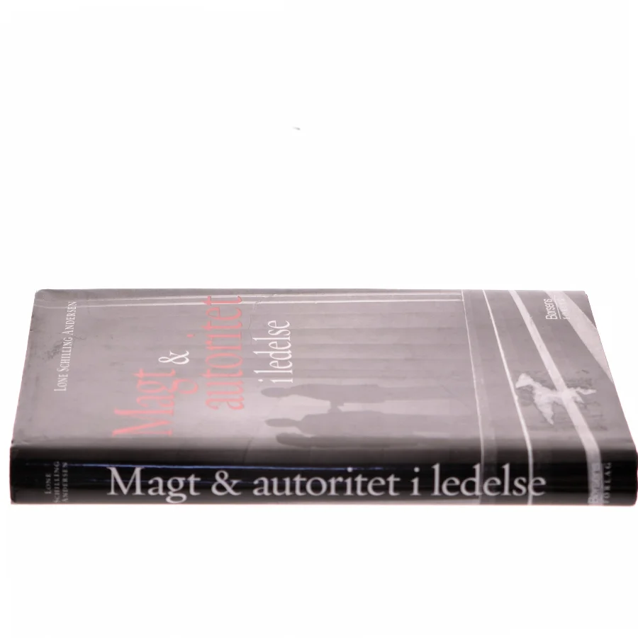 Magt og autoritet i ledelse af Lone Schilling Andersen (Bog)