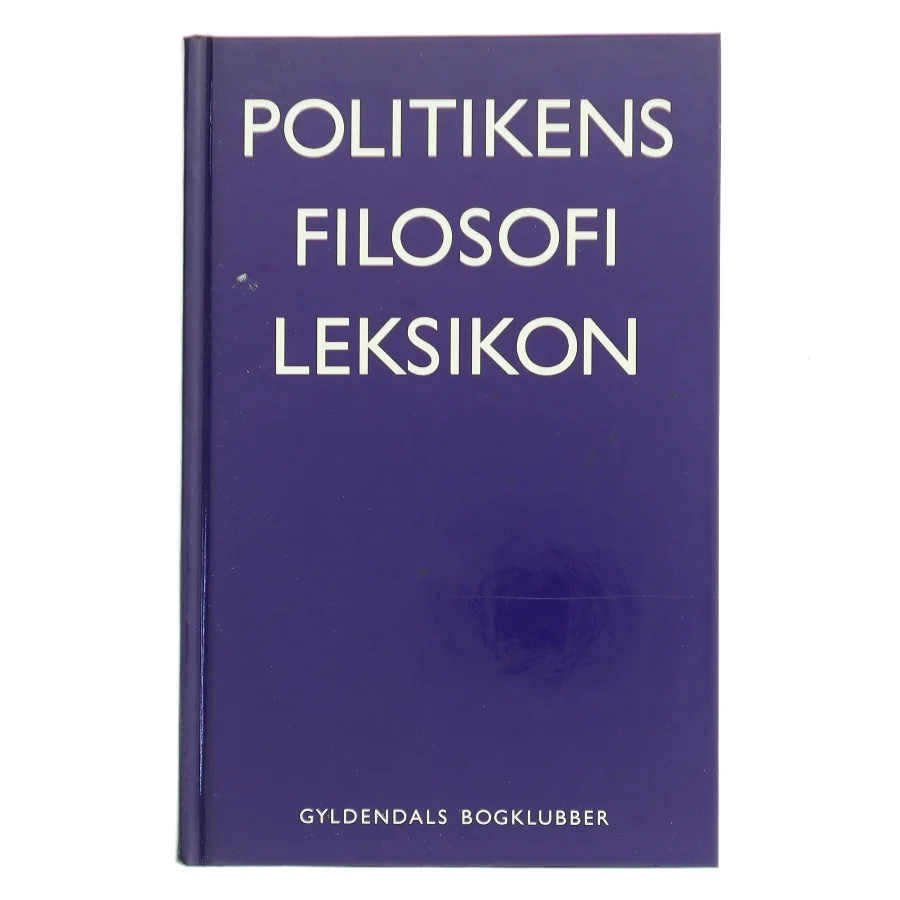 Politikens filosofi leksikon af Arne Grøn (Bog)