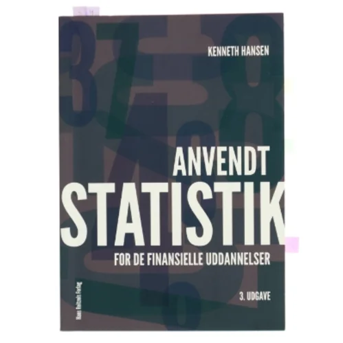 Anvendt statistik - for de finansielle uddannelser af Kenneth Hansen (f. 1966) (Bog)