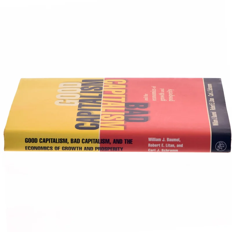 Good capitalism, bad capitalism, and the economics of growth and prosperity (Bog)