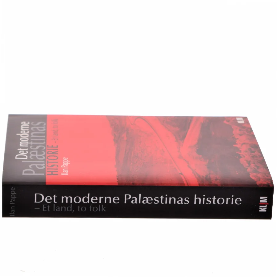 Det moderne Palæstinas historie : et land, to folk af Ilan Pappe (Bog)