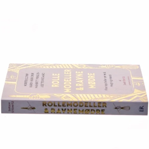 Rollemodeller & ravnemødre : fire topchefer om mod, magt og mænd af Sarah Steinitz (Bog)