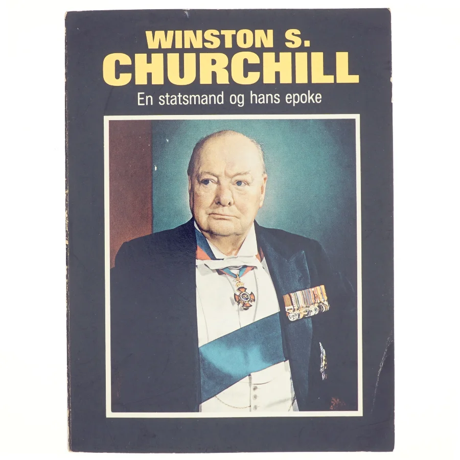 Winston S. Churchill, en statsmand og hans epoke