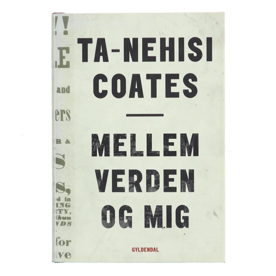 Mellem verden og mig af Ta-Nehisi Coates (f. 1975) (Bog)
