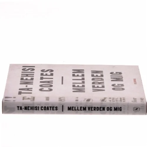 Mellem verden og mig af Ta-Nehisi Coates (f. 1975) (Bog)