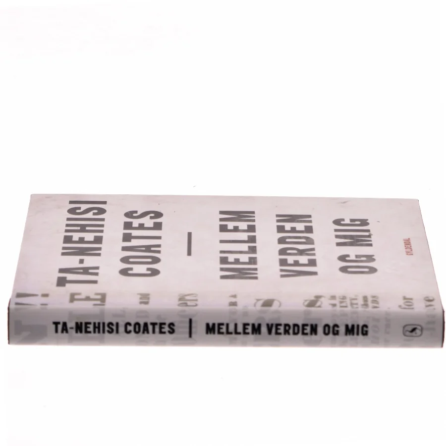 Mellem verden og mig af Ta-Nehisi Coates (f. 1975) (Bog)