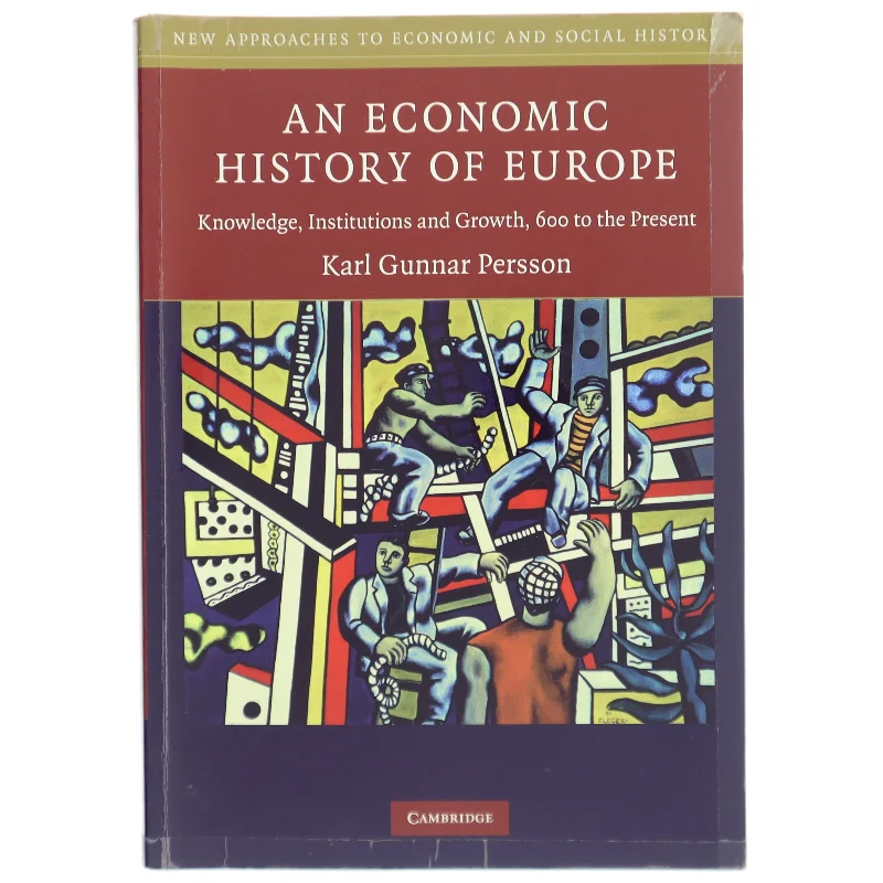 An economic history of Europe : knowledge, institutions and growth, 600 to the present af Karl Gunnar Persson (Bog)