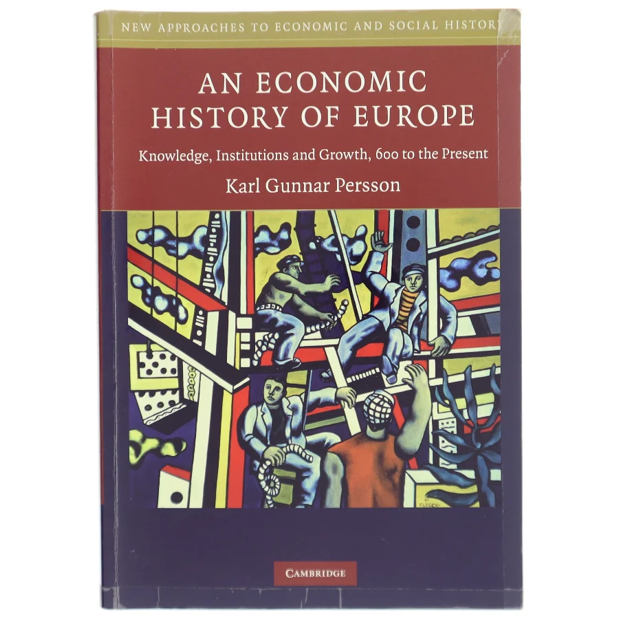 An economic history of Europe : knowledge, institutions and growth, 600 to the present af Karl Gunnar Persson (Bog)
