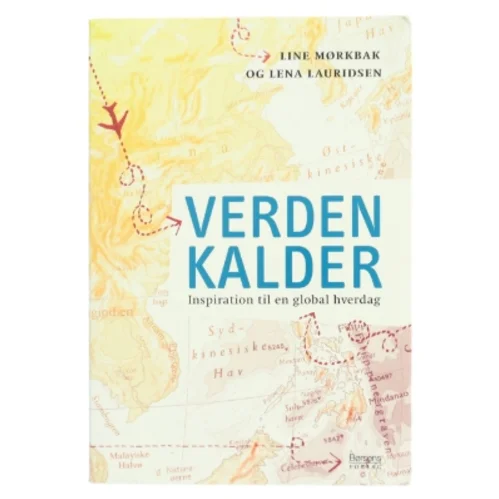 Verden kalder : inspiration til en global hverdag (Bog)