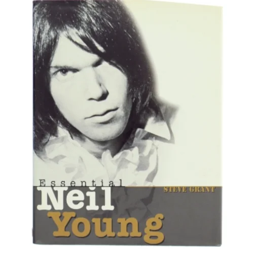 Essential Neil Young af Steve Grant (Bog)