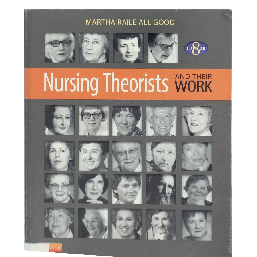 Nursing theorists and their work af Martha Raile Alligood (Bog)