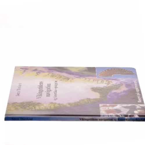 Vikingetidens navigation og Amerikas opdagelse. af Søren Thirslund (Bog)