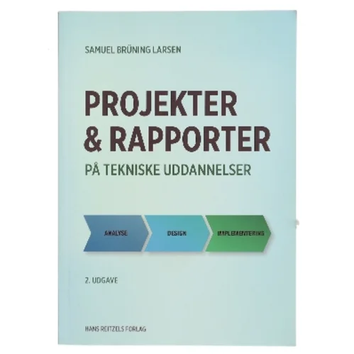 Projekter og rapporter på tekniske uddannelser af Samuel Brüning Larsen (Bog)