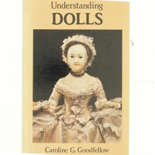 Understanding Dolls af Caroline Goodfellow (Bog)