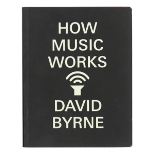 How Music Works af David Byrne (Bog)