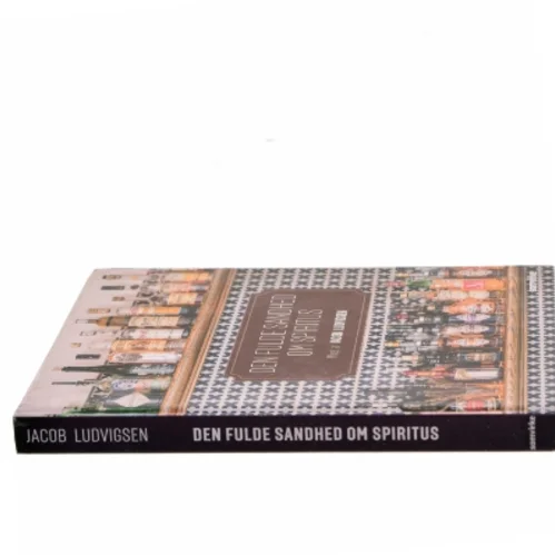 Den fulde sandhed om spiritus af Jacob Ludvigsen (f. 1947) (Bog)