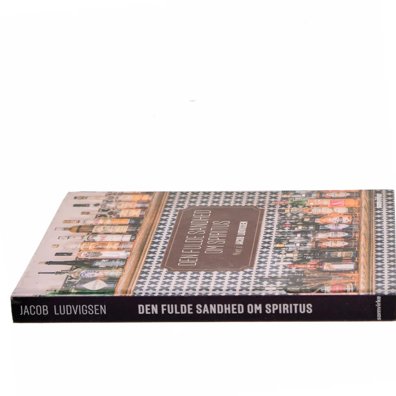 Den fulde sandhed om spiritus af Jacob Ludvigsen (f. 1947) (Bog)