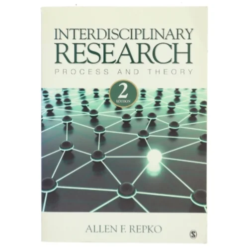 Interdisciplinary research : process and theory af Allen F. Repko (Bog)