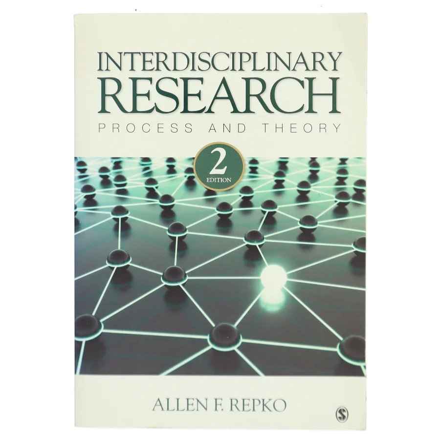 Interdisciplinary research : process and theory af Allen F. Repko (Bog)