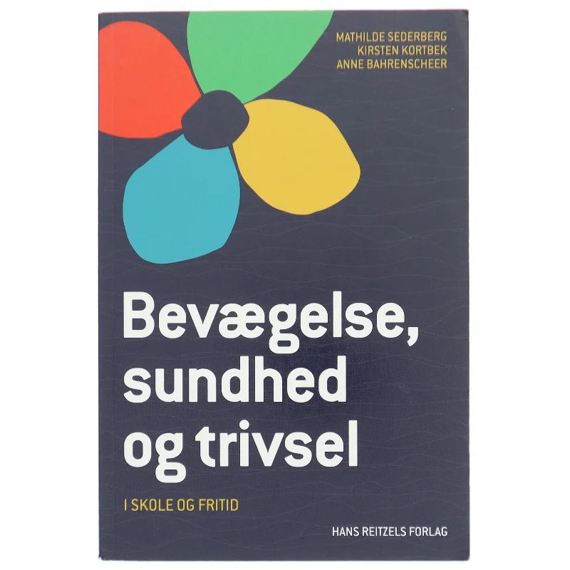 Bevægelse, sundhed og trivsel - i skole og fritid af Mathilde Sederberg (Bog)