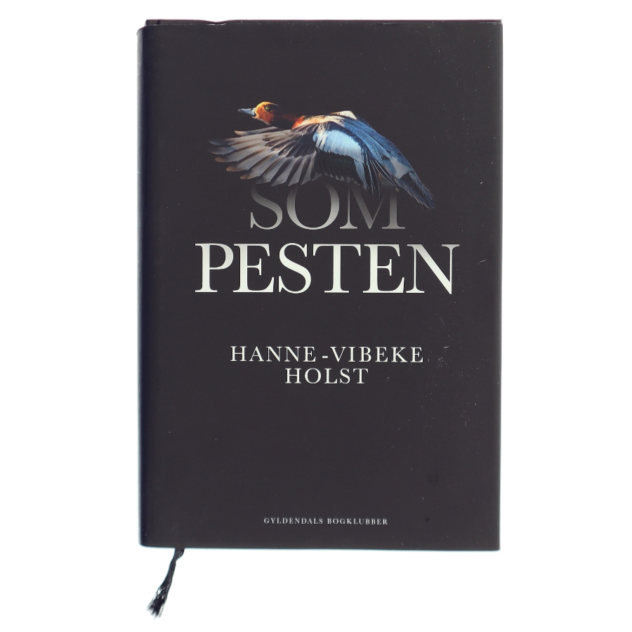 Som pesten : roman af Hanne-Vibeke Holst (Bog)