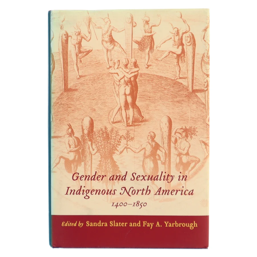 Gender and Sexuality in Indigenous North America, 1400-1850 (Bog)