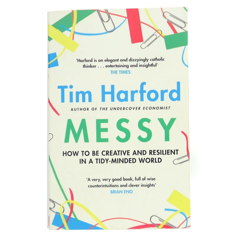 Messy : how to be creative and resilient in a tidy-minded world af Tim Harford (f. 1973) (Bog)