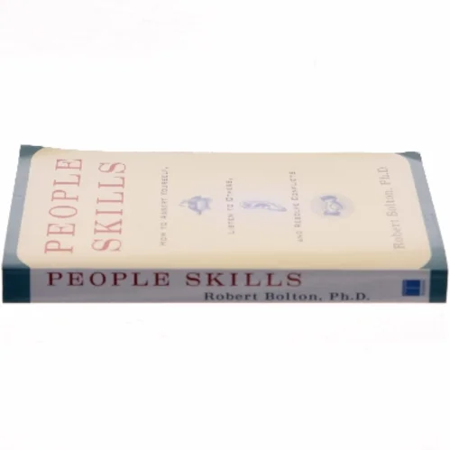 People skills : how to assert yourself, listen to others, and resolve conflicts af Robert Bolton (Bog)