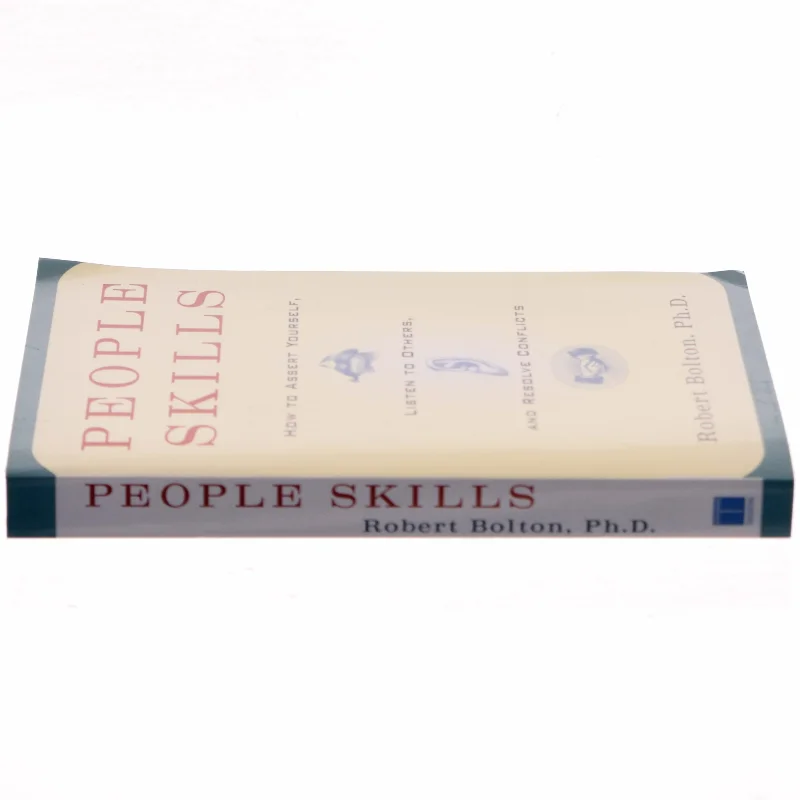 People skills : how to assert yourself, listen to others, and resolve conflicts af Robert Bolton (Bog)