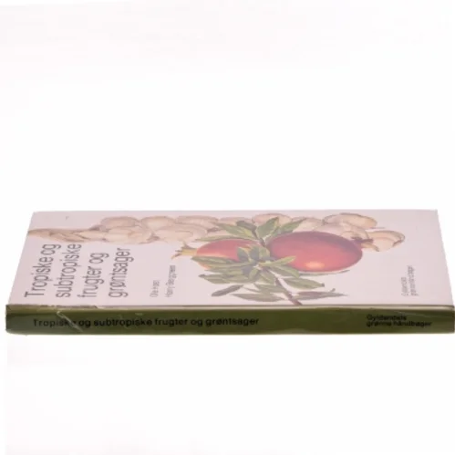 Tropiske og subtropiske frugter og grøntsager af Ole Høst (Bog)