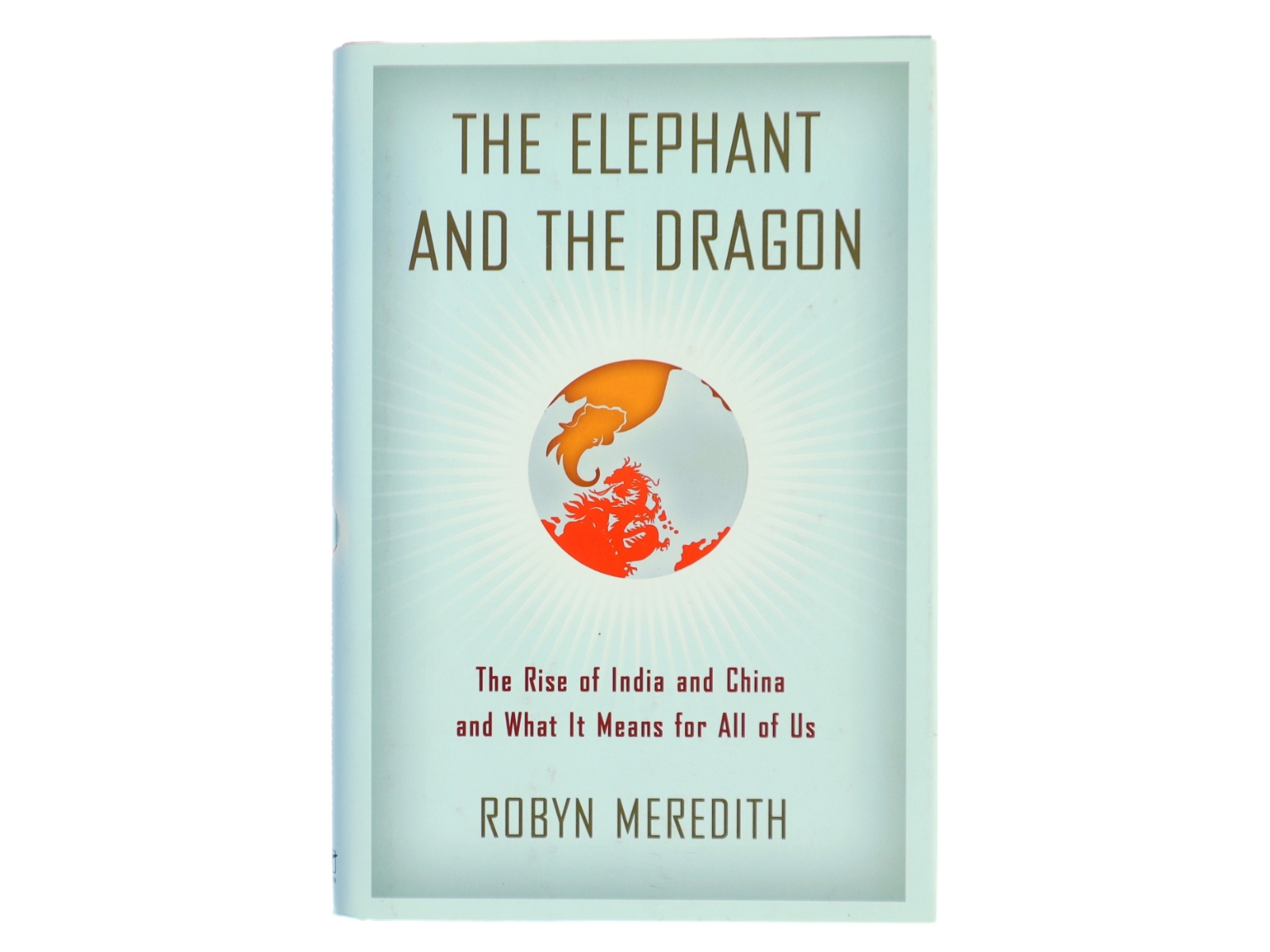 The elephant and the dragon : the rise of India and China and what it means for all of us af Robyn Meredith (Bog)