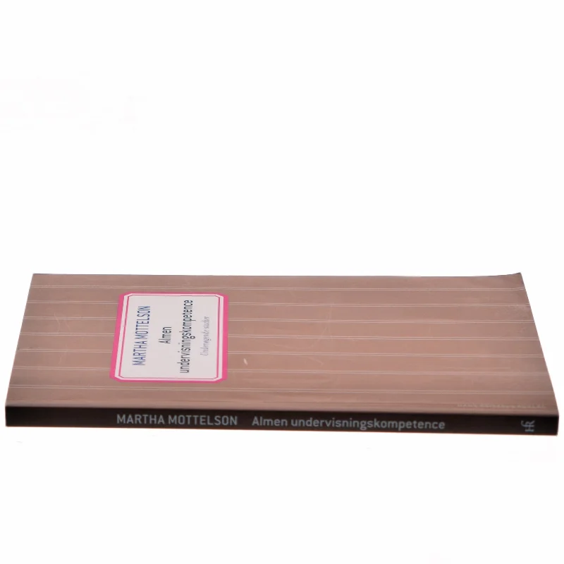 Almen undervisningskompetence : undersøgende studier af Martha Mottelson (Bog)