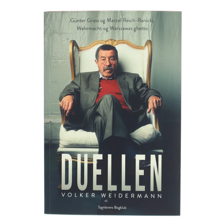 Duellen : Günter Grass og Marcel Reich-Ranicki, Wehrmacht og Warszawas ghetto af Volker Weidermann (f. 1969) (Bog)